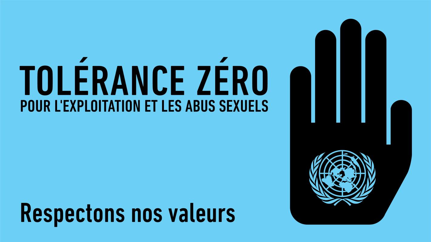 Zéro tolérance pour l’exploitation et les abus sexuels. Respectons nos valeurs.